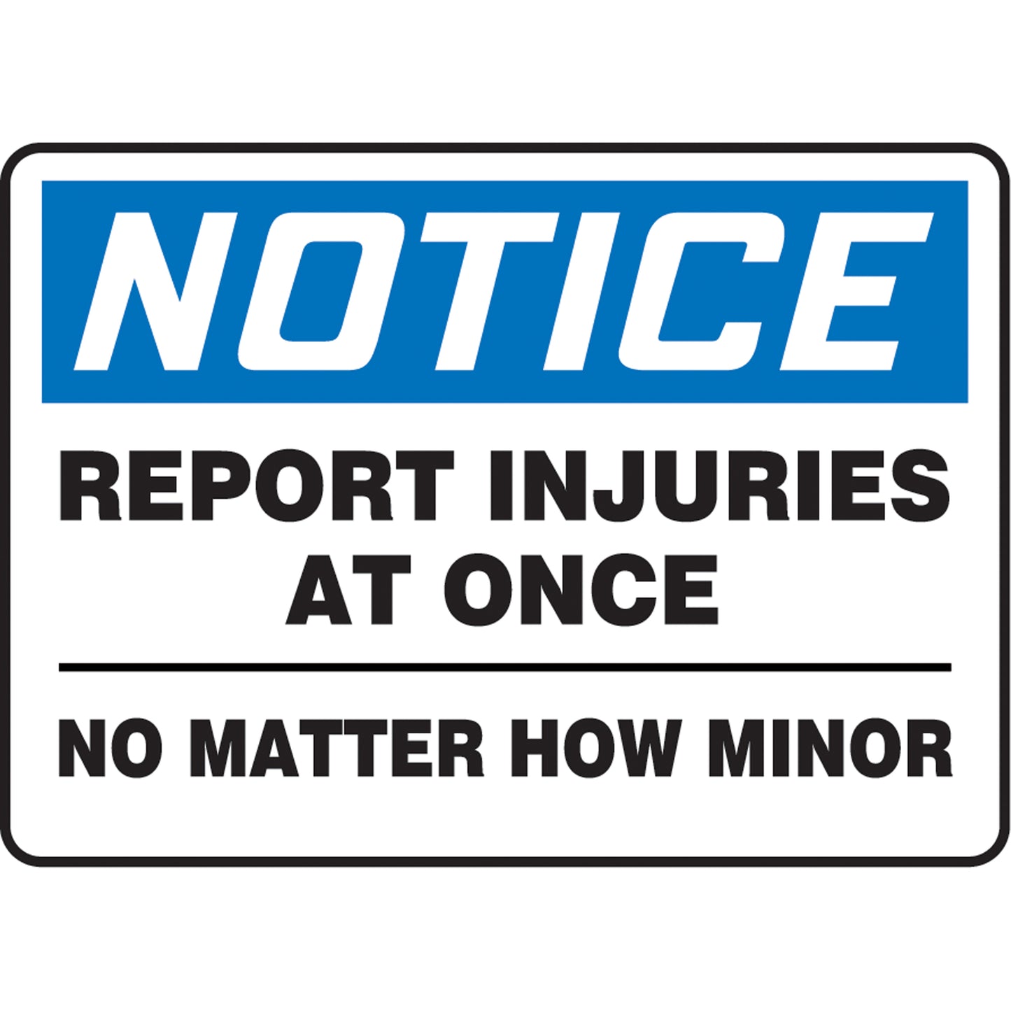Accuform Signs "Report Injuries" Sign, 10" x 14", Aluminum, English