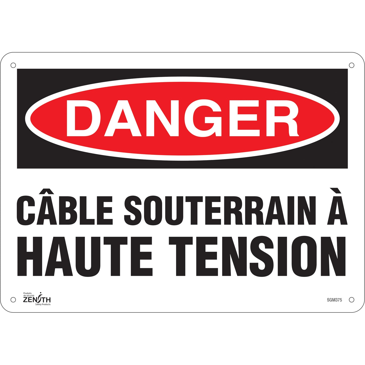 Zenith Safety Products "Câble Souterrain À Haute Tension" Sign, 10" x 14", Plastic, French