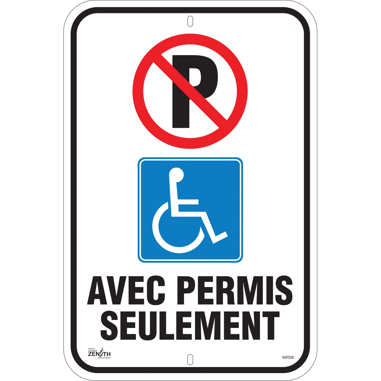 Zenith Safety Products "Avec Permis Seulement" Parking Sign, 18" x 12", Aluminum, French with Pictogram