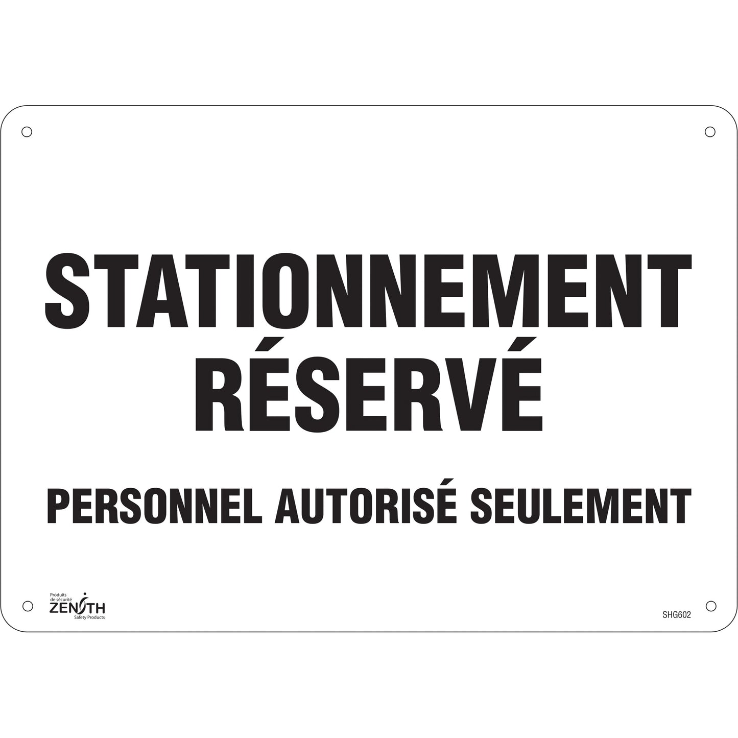 Zenith Safety Products "Stationnement réservé" Parking Sign, 10" x 14", Aluminum, French