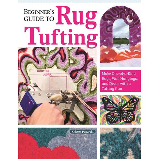 Beginners Guide To Rug Tufting