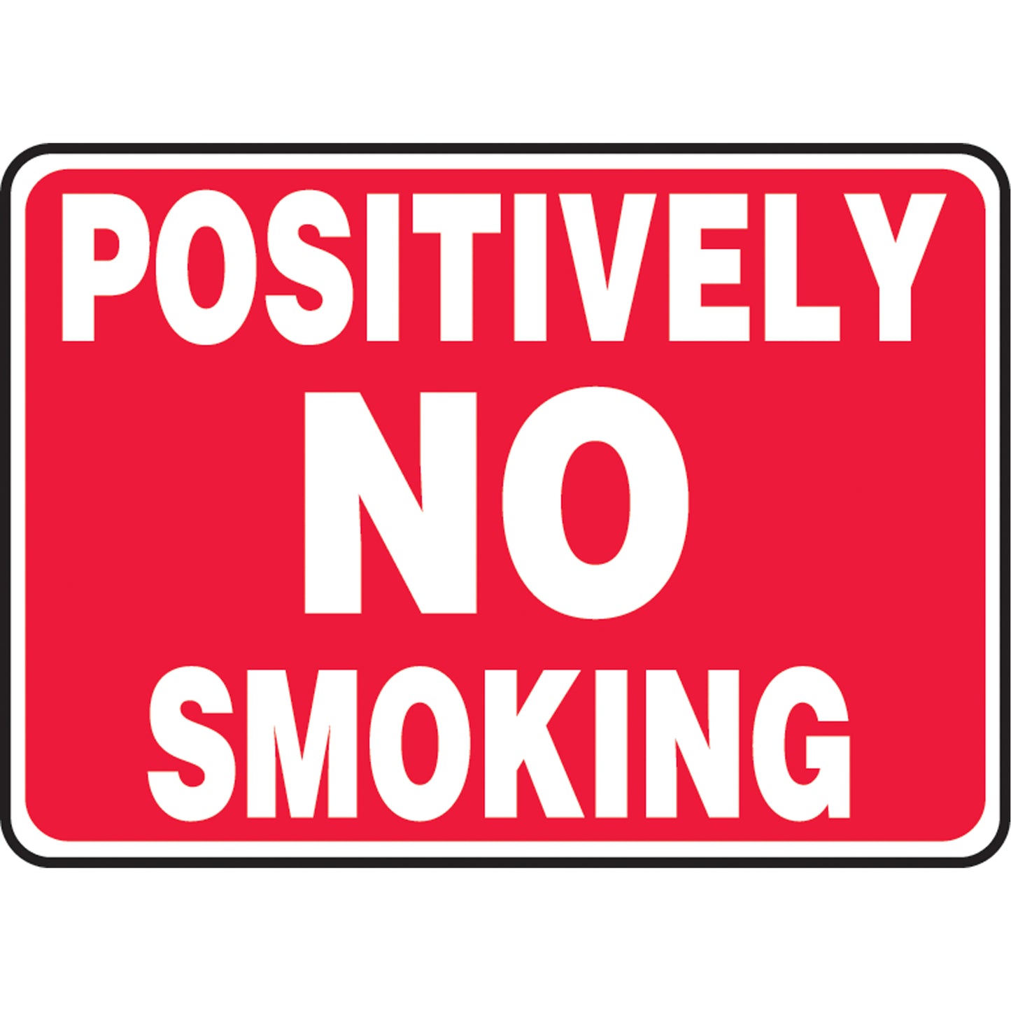 Accuform Signs "Positively No Smoking" Sign, 10" x 14", Aluminum, English
