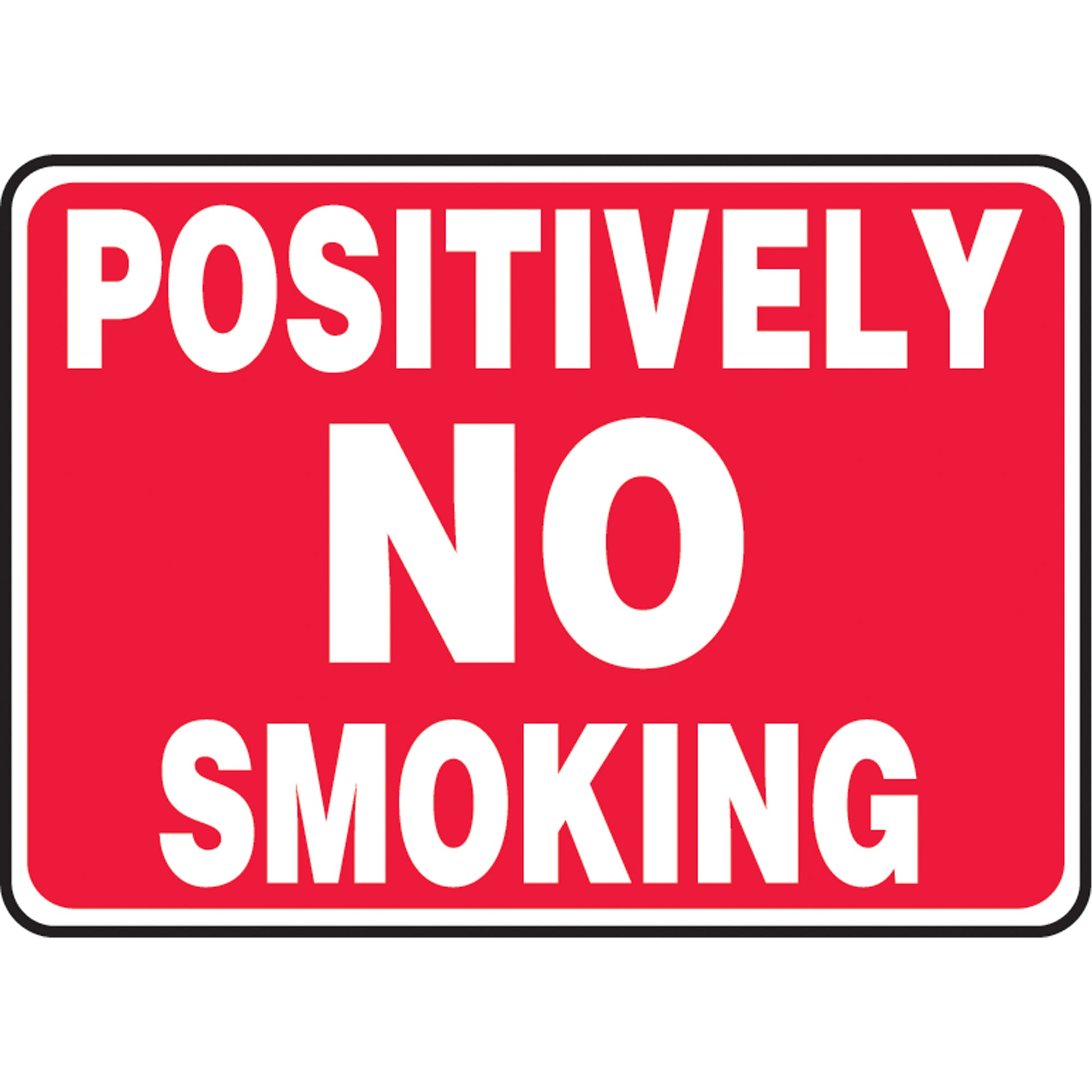 Accuform Signs "Positively No Smoking" Sign, 10" x 14", Aluminum, English