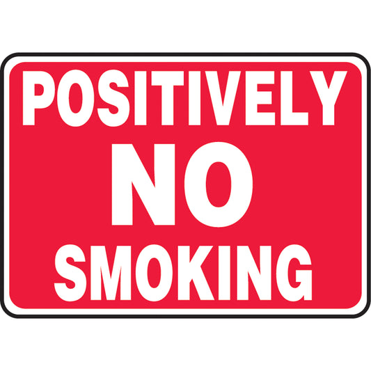 Accuform Signs "Positively No Smoking" Sign, 10" x 14", Aluminum, English