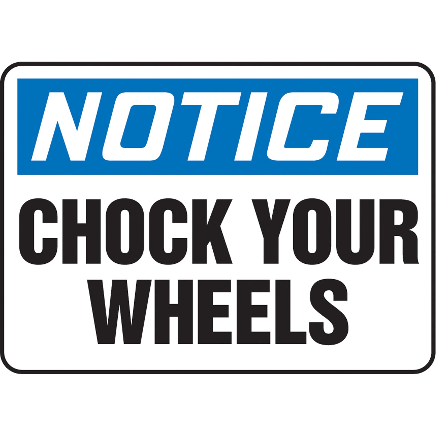 Accuform Signs "Chock Your Wheels" Sign, 7" x 10", Aluminum, English