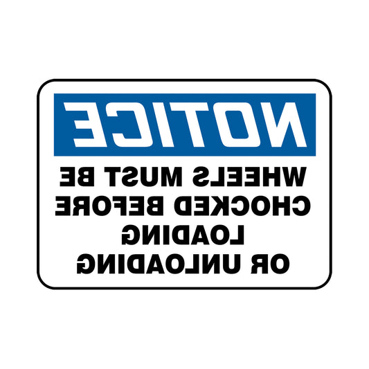 Accuform Signs "Wheels Must Be Chocked" Backwards Sign, 7" x 10", Aluminum, English