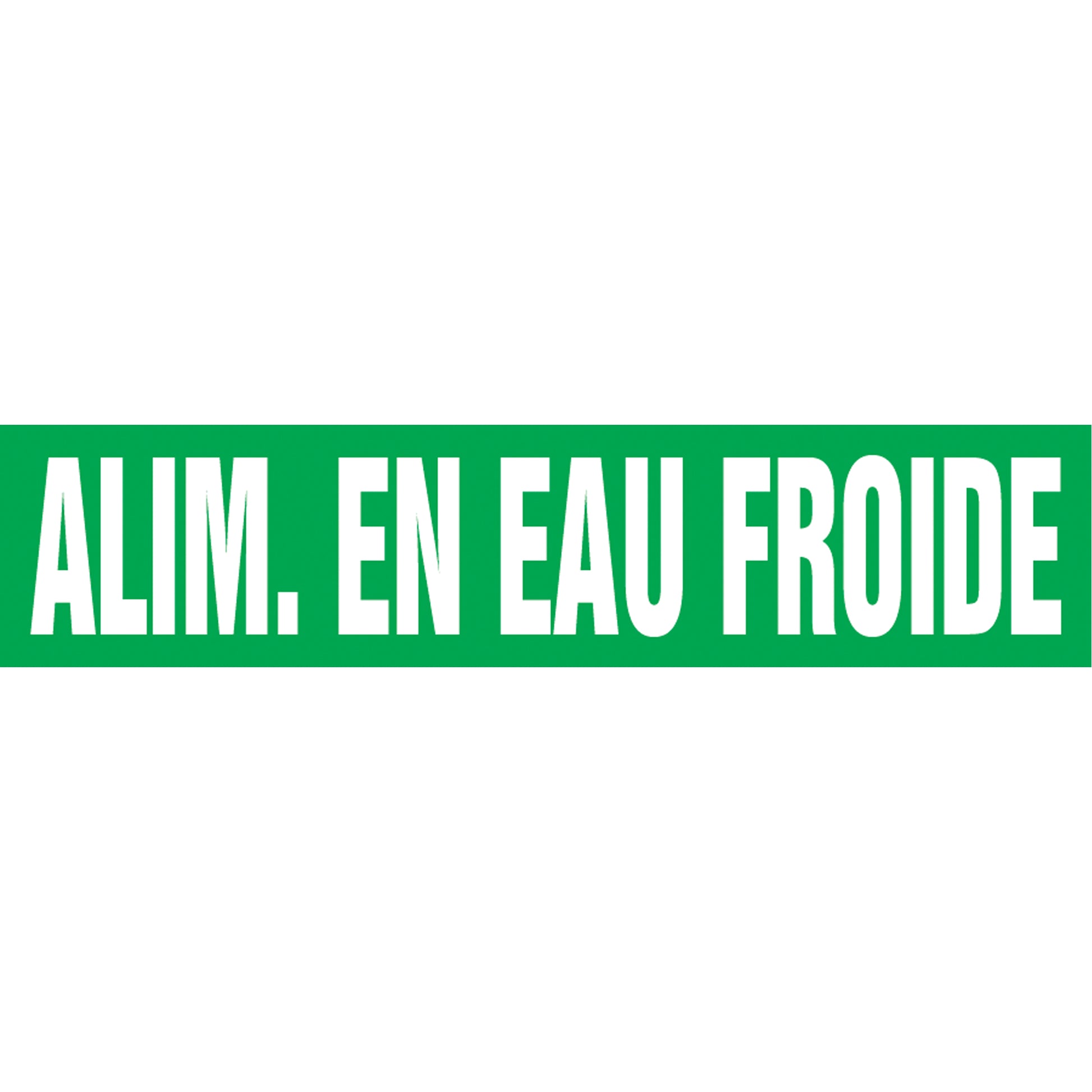 Accuform Signs Snap Tite™ "Alim. en Eau de Froide" Pipe Marker, Snap-On, 9" H x 8" W, White on Green