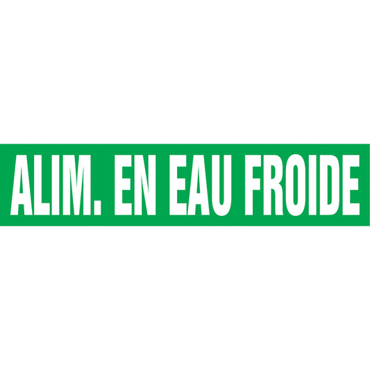 Accuform Signs Snap Tite™ "Alim. en Eau de Froide" Pipe Marker, Snap-On, 9" H x 8" W, White on Green