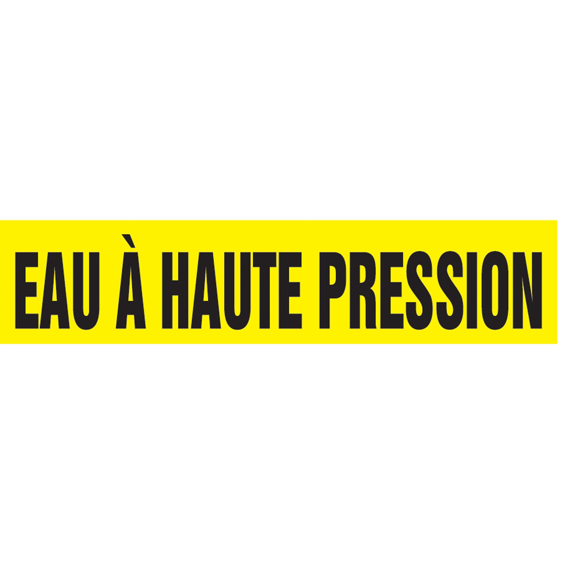 Accuform Signs "Eau à Haute Pression" Pipe Marker, Self-Adhesive, 4" H x 24" W, Black on Yellow