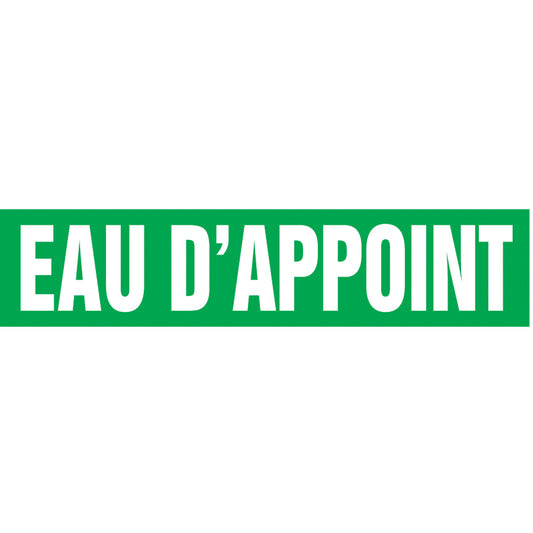 Accuform Signs "Eau d'Appoint" Pipe Marker, Self-Adhesive, 4" H x 24" W, White on Green