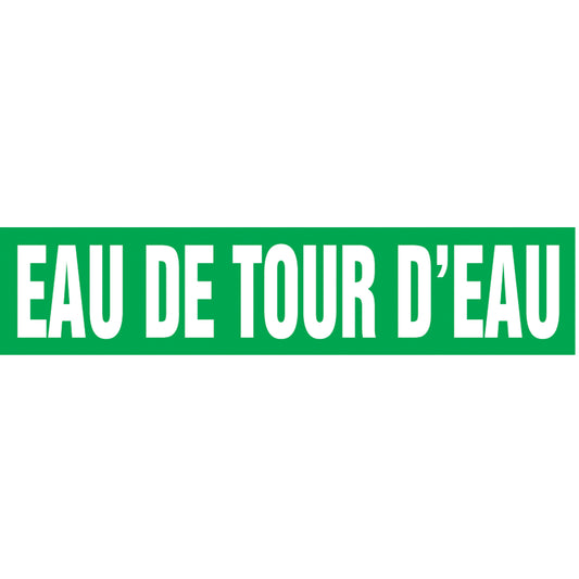 Accuform Signs "Eau de Tour d'Eau" Pipe Markers, Self-Adhesive, 2-1/2" H x 12" W, White on Green
