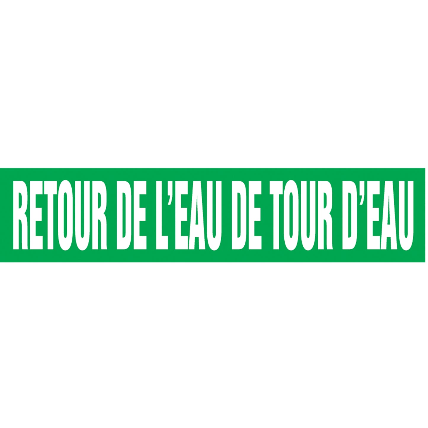 Accuform Signs Snap Tite™ "Retour de l'Eau de Tour d'Eau" Pipe Marker, Snap-On, 14" H x 12" W, White on Green