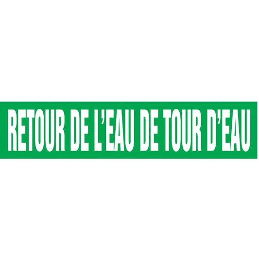 Accuform Signs Snap Tite™ "Retour de l'Eau de Tour d'Eau" Pipe Marker, Snap-On, 14" H x 12" W, White on Green