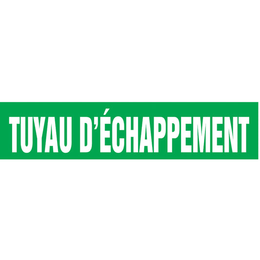 Accuform Signs Snap Tite™ "Tuyau d'Échappement" Pipe Markers, Snap-On, 14" H x 12" W, White on Green