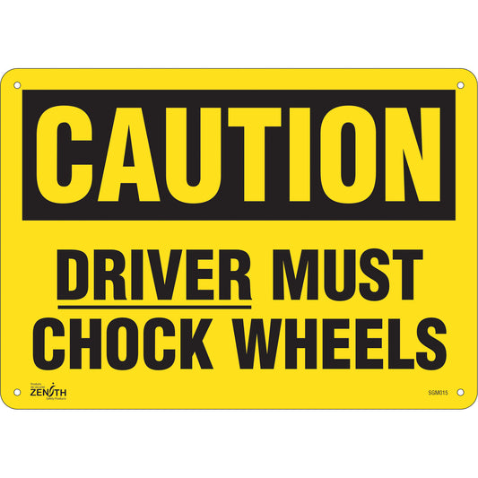 Zenith Safety Products "Driver Must Chock Wheels" Sign, 10" x 14", Aluminum, English