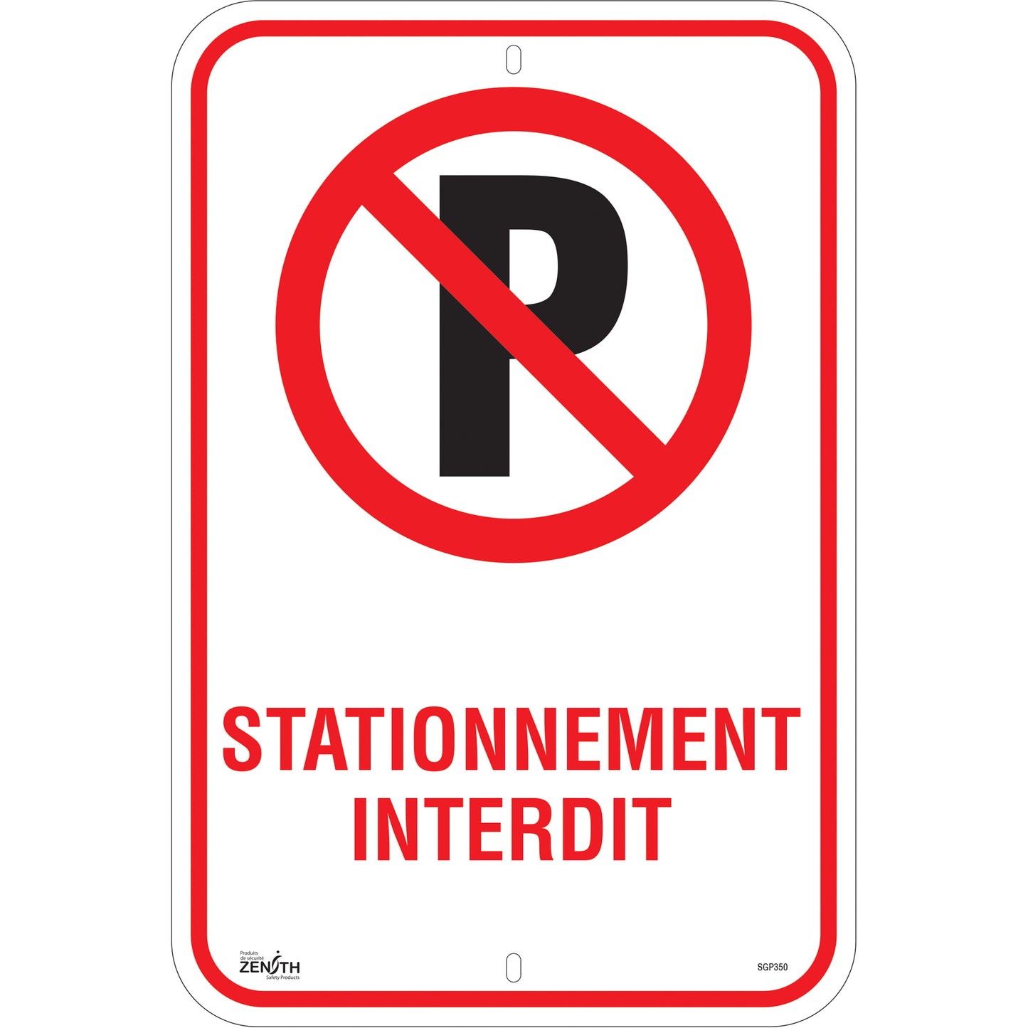 Zenith Safety Products "Stationnement Interdit" Sign, 18" x 12", Aluminum, French with Pictogram