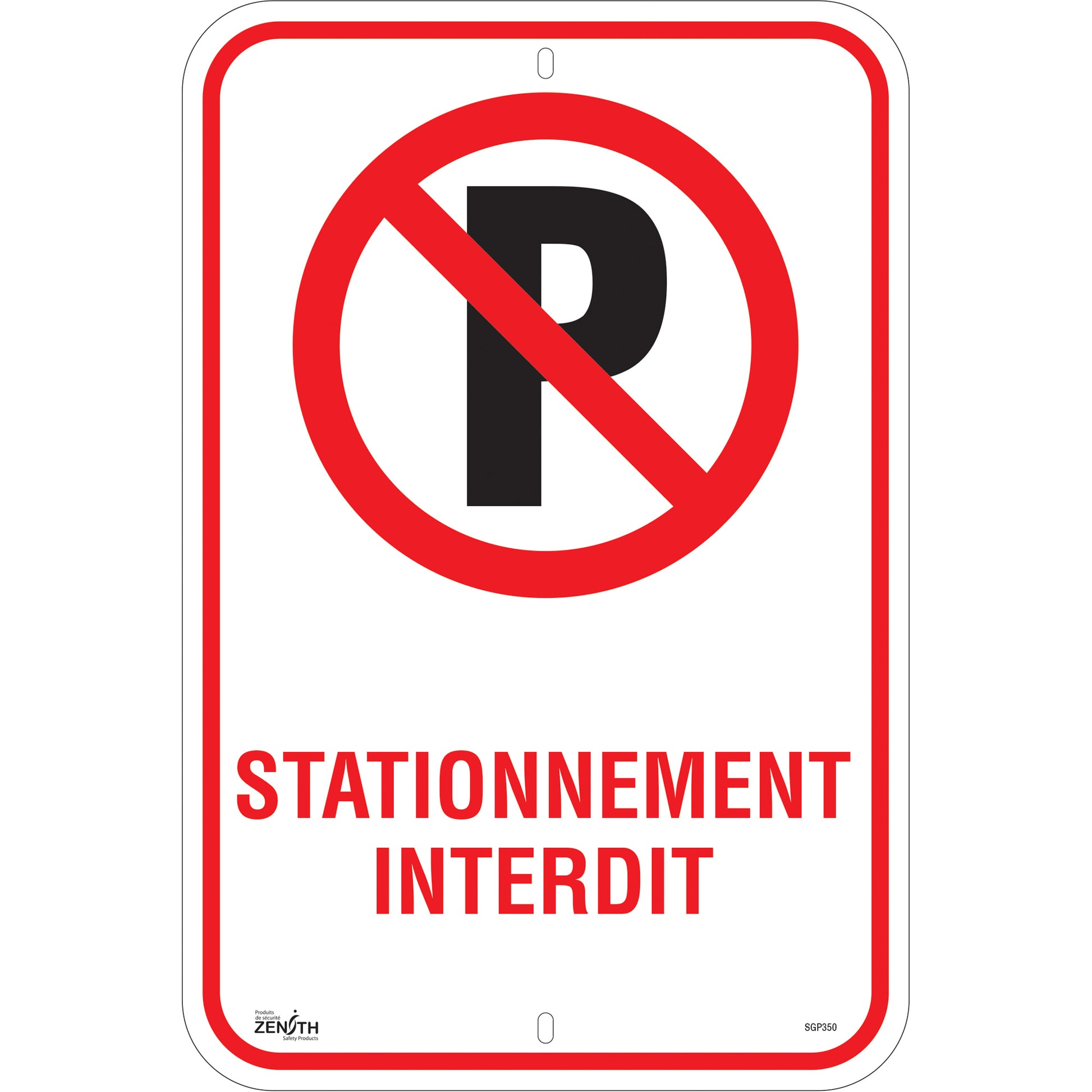 Zenith Safety Products "Stationnement Interdit" Sign, 18" x 12", Aluminum, French with Pictogram